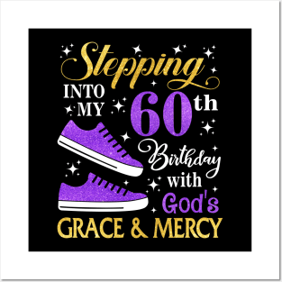 Stepping Into My 60th Birthday With God's Grace & Mercy Bday Posters and Art